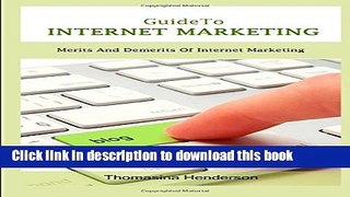 Books Guide to Internet Marketing: Merits and Demerits of Internet Marketing Free Online
