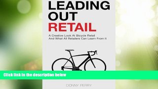 Must Have  Leading Out Retail: A Creative Look at Bicycle Retail and What All Retailers Can Learn