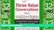 Big Deals  The Three Value Conversations: How to Create, Elevate, and Capture Customer Value at