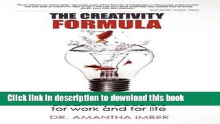 [Read PDF] The Creativity Formula: 50 scientifically-proven creativity boosters for work and for
