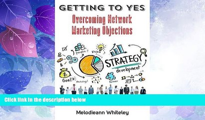 Big Deals  Getting to Yes Overcoming Network Marketing Objectives  Best Seller Books Most Wanted