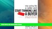 Full [PDF] Downlaod  Stop Acting Like a Seller and Start Thinking Like a Buyer: Improve Sales