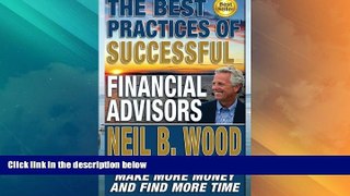 READ FREE FULL  The Best Practices Of Successful Financial Advisors: Have More Fun, Make More