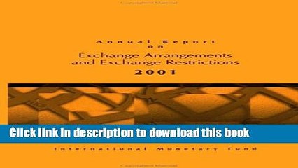 [PDF] Annual Report on Exchange Arrangements and Exchange Restrictions 2001 Free Books