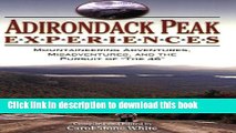 Books Adirondack Peak Experiences: Mountaineering Adventures, Misadventures, and the Pursuit of