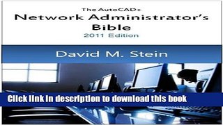 Download  The AutoCAD Network Administrator s Bible, 2011 Edition  {Free Books|Online