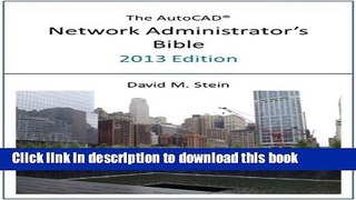 PDF  The AutoCAD Network Administrator s Bible, 2013 Edition  {Free Books|Online