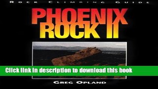 Books Phoenix Rock II: Rock Climbing Guide to Central Arizona Granite Full Download