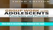 PDF  Group Work with Adolescents, Third Edition: Principles and Practice (Clinical Practice with