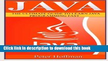 Ebook Java: The Ultimate Guide to Learn Java Programming Fast (Programming, Java , Database,Java