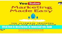 Books YouTube Marketing Made Easy: The Ultimate Training Guide For Creating Your Brand On YouTube