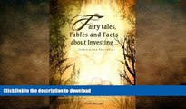 READ THE NEW BOOK Fairy tales, Fables and Facts about Investing...: And How to Know What s What!
