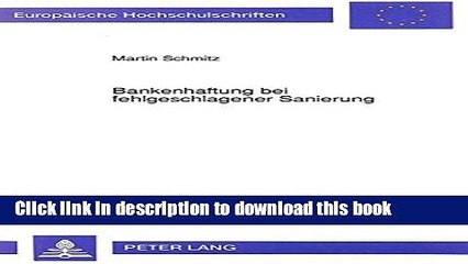 [Download] Bankenhaftung bei fehlgeschlagener Sanierung: Verhaltenspflichten des Kreditgebers in