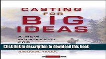 [Read PDF] Casting for Big Ideas: A New Manifesto for Agency Managers Ebook Online