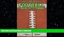 READ THE NEW BOOK Football Financial Planning: Using the Gridiron to Understand, Insurance,