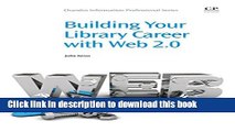 Ebook Building Your Library Career with Web 2.0 (Chandos Information Professional Series) Free