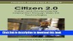 Books Citizen 2.0: Public and Governmental Interaction Through Web 2.0 Technologies Full Online