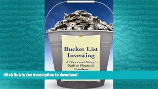 PDF ONLINE Bucket List Investing: A Short and Simple Path to Financial Freedom READ EBOOK