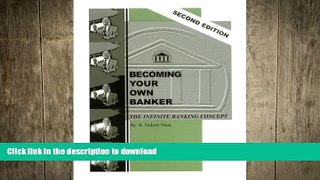 READ PDF Becoming Your Own Banker: The Infinite Banking Concept (Second Edition) READ NOW PDF ONLINE