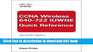 Ebook [(CCNA Wireless (640-722 IUWNE) Quick Reference )] [Author: Jerome Henry] [Mar-2013] Free