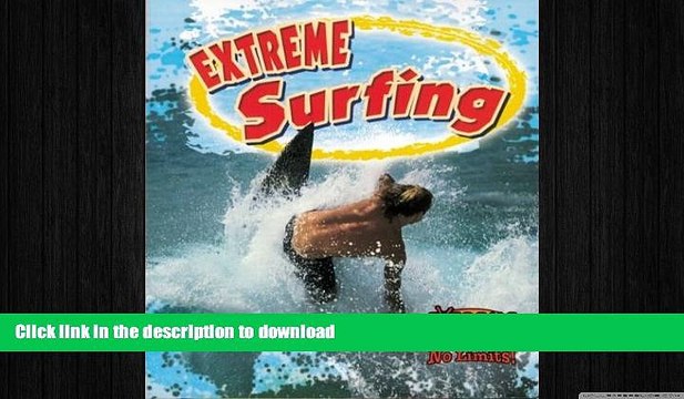 FREE DOWNLOAD Extreme Surfing (Extreme Sports No Limits!) FREE BOOOK ONLINE