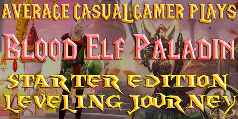 World of Warcraft: Paladin , Starter Edition journey - pre legion - ep7