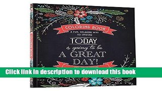 Books Today Is Going To Be A Great Day - Inspirational Adult Coloring Book: A Fun, Relaxing Way To