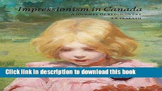 Ebook Impressionism in Canada: A Journey of Rediscovery Free Online