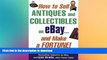 PDF ONLINE How to Sell Antiques and Collectibles on eBay... And Make a Fortune! READ NOW PDF ONLINE
