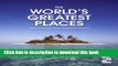 Books World s Greatest Places: The Most Amazing Travel Destinations on Earth Free Online