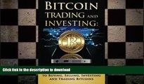 FAVORIT BOOK Bitcoin Trading and Investing: A Complete Beginners Guide to Buying, Selling,