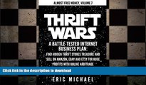 DOWNLOAD Thrift Wars: A Battle-Tested Internet Business Plan: Find Hidden Thrift Stores Treasure