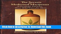 Ebook The Secrets of Medicinal Marijuana: A Guide for Patients and Those Who Care for Them Full