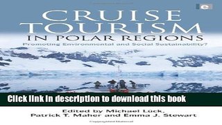 [Read  e-Book PDF] Cruise Tourism in Polar Regions: Promoting Environmental and Social