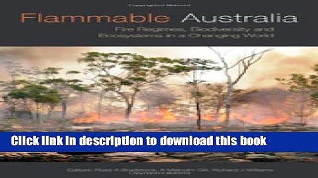 [Read e-Book PDF] Flammable Australia: Fire Regimes, Biodiversity and Ecosystems in a Changing