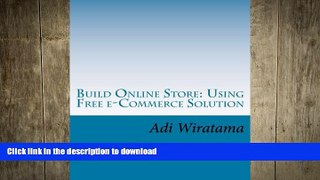 READ THE NEW BOOK Build Online Store: Using Free e-Commerce Solution FREE BOOK ONLINE