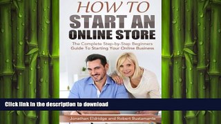 FAVORIT BOOK How To Start An Online Store: How To Start an Online Store: The Complete Step-by-Step
