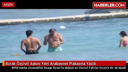 Burak Özçivit Aşkını Yeni Arabasının Plakasına Yazdı