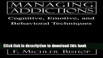 Books Managing Addictions: Cognitive, Emotive, and Behavioral Techniques Free Online