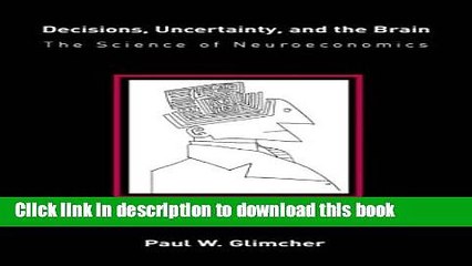 Ebook Decisions, Uncertainty, and the Brain: The Science of Neuroeconomics Full Online
