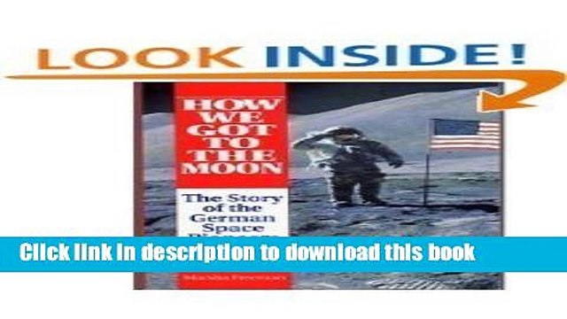 Books How We Got to the Moon: The Story of the German Space Pioneers Free Download