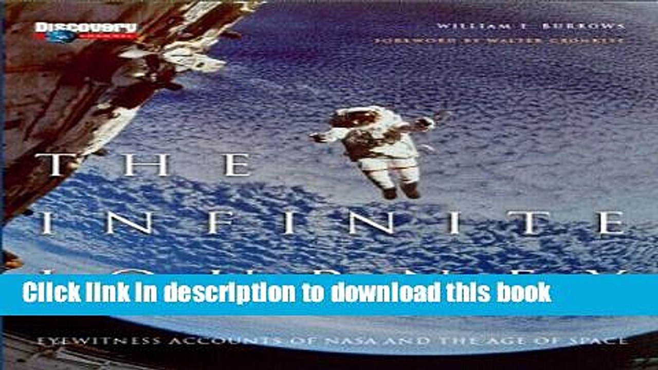 Ebook The Infinite Journey: Eyewitness Accounts of NASA and the Age of Space Free Online