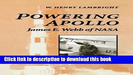 Ebook Powering Apollo: James E. Webb of NASA Full Online