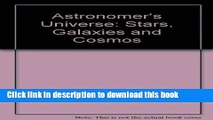 Books The Astronomer s Universe: Stars, Galaxies and Cosmos Full Online