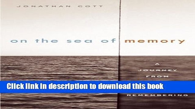 Books On the Sea of Memory: A Journey from Forgetting to Remembering Full Online