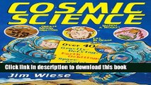 Books Cosmic Science: Over 40 Gravity-Defying, Earth-Orbiting, Space-Cruising Activities for Kids