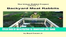Books Backyard Meat Rabbits (The Urban Rabbit Project Book 1) Full Online