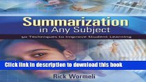 Ebook Summarization in Any Subject: 50 Techniques to Improve Student Learning Full Online