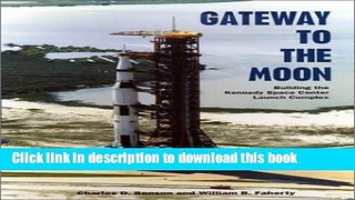 Ebook Gateway to the Moon: Building the Kennedy Space Center Launch Complex Full Download