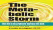 Books The Metabolic Storm: The Science of Your Metabolism and Why It s Making You Fat (P.S. It s